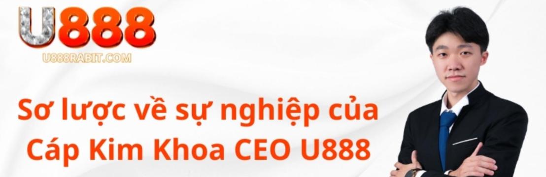 CEO Cáp Kim Khoa  U888