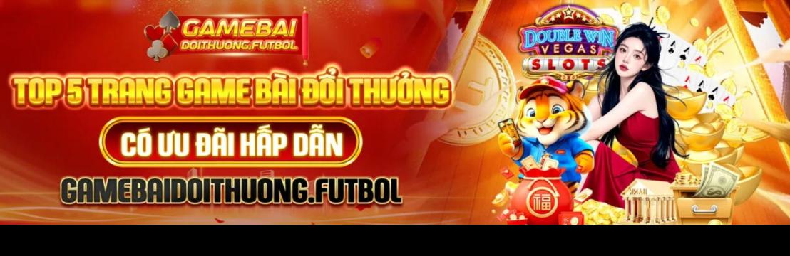 Game Bài  đổi Thưởng