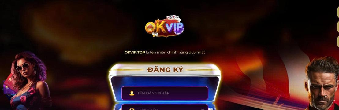 Nhà Cái Okvip Top