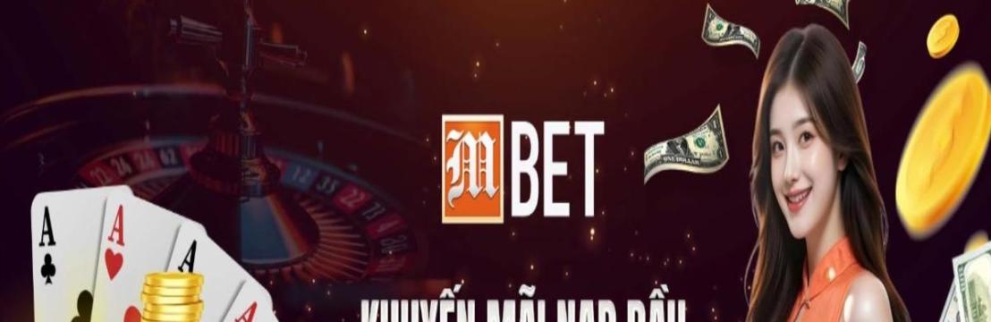 MBET Nhà Cái Số Một Cho Mọi Người Chơi Cá Cược