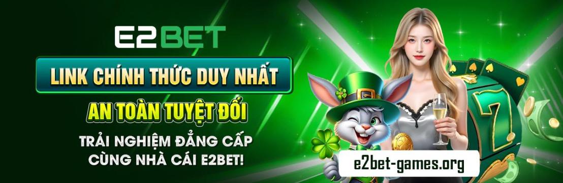 E2Bet  Nhà Cái Cá Cược Uy Tín 2025