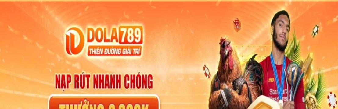 Dola789 – Nhà Cái Uy Tín Hàng đầu 2025