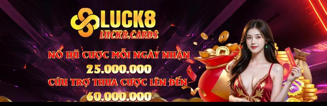 LUCK8 Cổng game trực tuyến an toàn tỷ lệ thắng cao cho người chơi