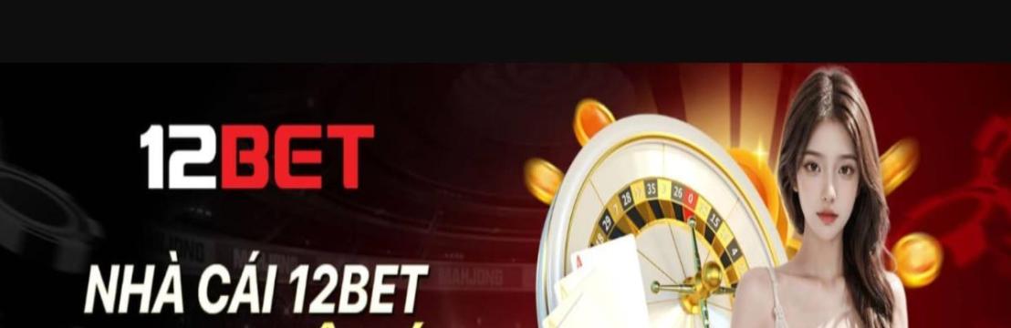 12Bet Nhà Cái Cá Cược