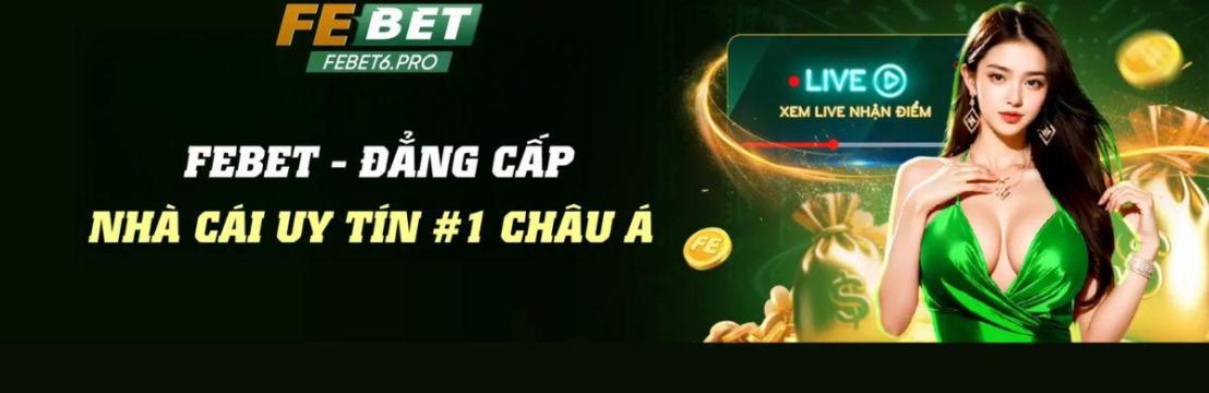 FeBet Nền tảng cá cược trực tuyến uy tín